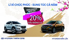 HYUNDAI ĐẮK LẮK TẶNG NGAY PHIẾU GIẢM GIÁ 20% DẦU ĐỘNG CƠ